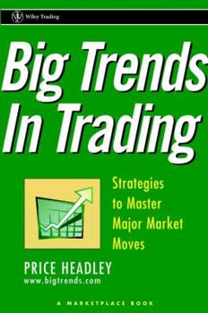 Hardcover Big Trends in Trading: Strategies to Master Major Market Moves Book