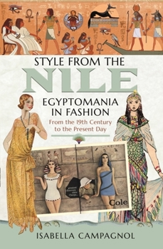 Hardcover Style from the Nile: Egyptomania in Fashion from the 19th Century to the Present Day Book