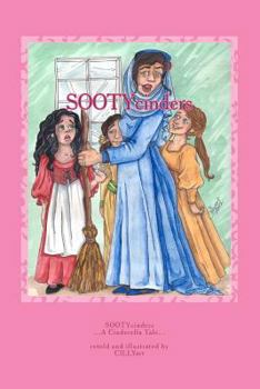 Paperback SOOTYcinders: ...A Cinderella Story... (A Chapter Book For Young Readers) Book