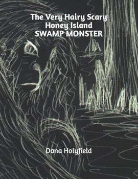 Paperback The Very Hairy Scary Honey Island Swamp Monster Book