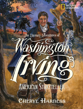 Hardcover The Literary Adventures of Washington Irving: American Storyteller Book