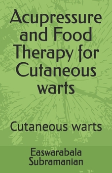 Acupressure and Food Therapy for Cutaneous warts: Cutaneous warts