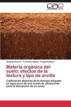 Paperback Materia Organica del Suelo: Efectos de La Textura y Tipo de Arcilla [Spanish] Book