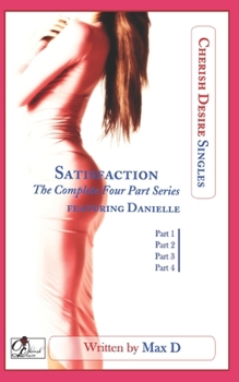 Paperback Satisfaction (The Complete Four Part Series) featuring Danielle Book