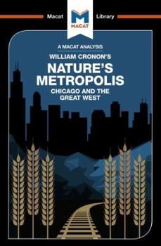 Paperback An Analysis of William Cronon's Nature's Metropolis: Chicago and the Great West Book