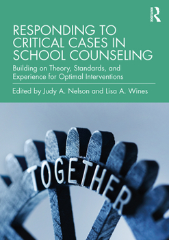 Paperback Responding to Critical Cases in School Counseling: Building on Theory, Standards, and Experience for Optimal Crisis Intervention Book