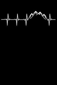 Mountain Climber Notebook: Mountains Heartbeat 6 x 9 Lined Ruled Journal Gift for Mountaineers Mountain Climbers (108 Pages)