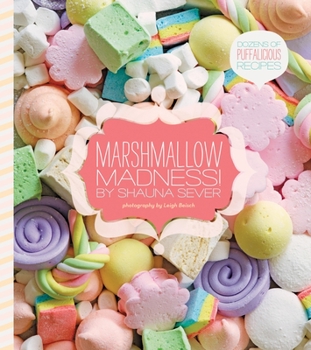 Hardcover Marshmallow Madness!: Dozens of Puffalicious Recipes Book