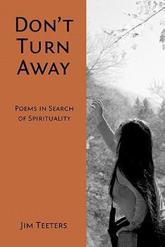 Paperback Don't Turn Away: Poems in Search of Spirituality Book