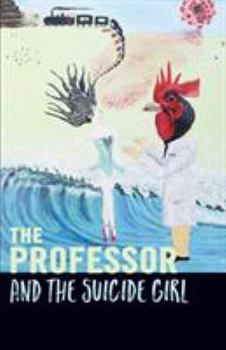 Paperback The Professor And The Suicide Girl Book