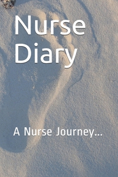 Nurse Diary: A Nurse Journey...