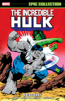 Going Gray - Book #14 of the Incredible Hulk Epic Collection