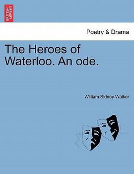 Paperback The Heroes of Waterloo. an Ode. Book