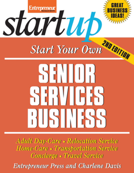 Start Your Own Senior Services Business (Start Your Own ) - Book  of the Startup Series