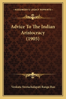 Paperback Advice To The Indian Aristocracy (1905) Book