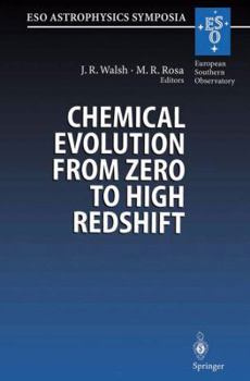 Paperback Chemical Evolution from Zero to High Redshift: Proceedings of the Eso Workshop Held at Garching, Germany, 14-16 October 1998 Book