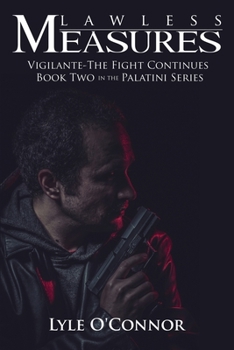 Paperback Lawless Measures: Vigilante-The Fight Continues Book