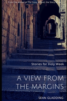Paperback A View from the Margins: Stories for Holy Week Book