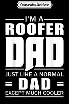 Composition Notebook: I'm A Roofer Of Course I Talk Myself  Journal/Notebook Blank Lined Ruled 6x9 100 Pages