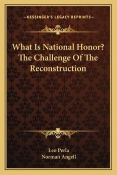 Paperback What Is National Honor? The Challenge Of The Reconstruction Book