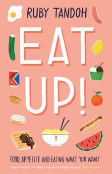 Hardcover Eat Up: Food, Appetite and Eating What You Want Book