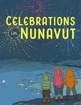 Paperback Celebrations in Nunavut: English Edition Book