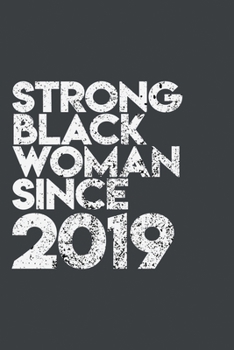 Paperback Strong Black Woman since 2019: African American pride Lined Journal & Diary for writing. 6x9 matte-finish soft cover notebook. Book