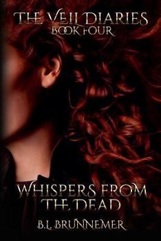 Whispers From The Dead - Book #4 of the Veil Diaries