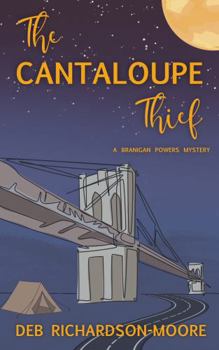 The Cantaloupe Thief - Book #1 of the Branigan Powers Mystery