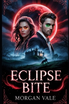 ECLIPSE BITE: HE WAS HER ENEMY - THE ECLIPSE MADE HIM HER FATE