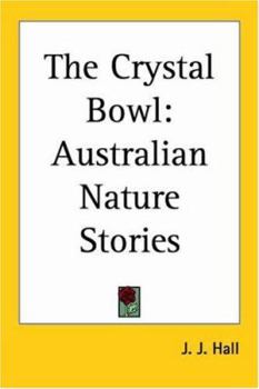 Paperback The Crystal Bowl: Australian Nature Stories Book