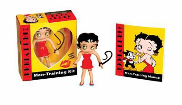 Paperback The Betty Boop Man-Training Kit: Whip Him Good! Book