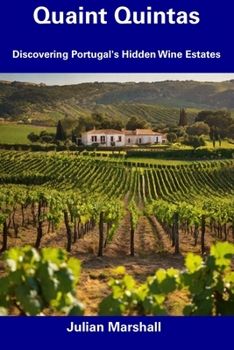 Paperback Quaint Quintas: Discovering Portugal's Hidden Wine Estates Book