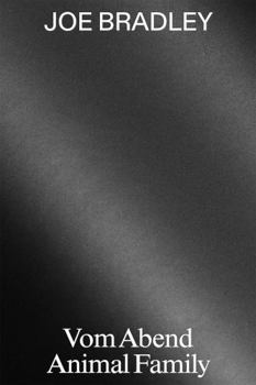 Joe Bradley: Vom Abend/Animal Family /anglais