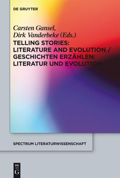 Telling Stories / Geschichten Erz�hlen: Literature and Evolution / Literatur Und Evolution