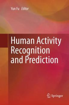 Paperback Human Activity Recognition and Prediction Book