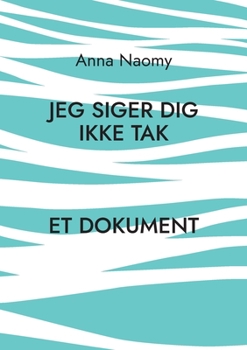 Paperback Jeg siger dig ikke tak [Danish] Book