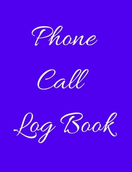 Phone Call Log Book: Telephone Message Tracker And Notebook