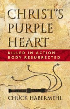 Christ's Purple Heart: Killed in Action Body Resurrected
