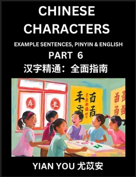 Learn Reading Chinese Characters (Part 6) - A Beginner's Guide to Mastering Mandarin Chinese Language, History, and Culture; Learn Simplified Characte