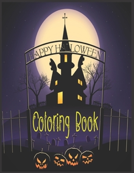 Paperback Happy Halloween Coloring Book: 50 Spooky, Fun, Tricks and Treats Relaxing Coloring Pages for Adults Relaxation. Halloween Gifts for Teens, Childrens, Book