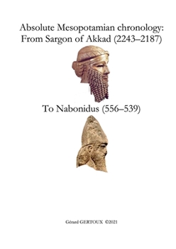 Paperback Absolute Mesopotamian chronology: From Sargon of Akkad (2243-2187) to Nabonidus (556-539) Book