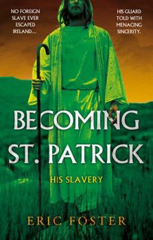 Paperback Becoming St. Patrick: His Slavery Book
