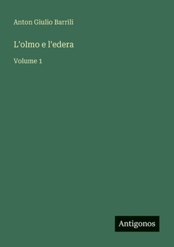L'olmo e l'edera: Volume 1 (Italian Edition)