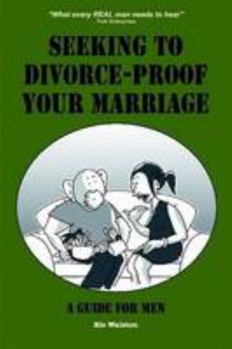 Paperback Seeking to Divorce - Proof Your Marriage: A Guide For Men Book