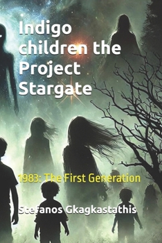 Paperback Indigo children the Project Stargate: 1983: The First Generation Book