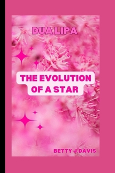 Paperback Dua Lipa: The Evolution of a Star Book