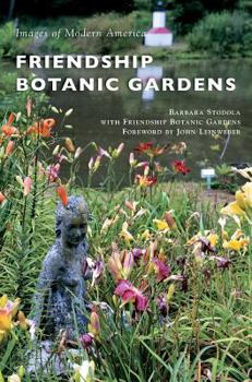 Friendship Botanic Gardens - Book  of the Images of Modern America