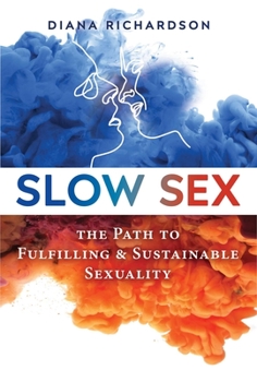 Paperback Slow Sex: The Path to Fulfilling and Sustainable Sexuality Book