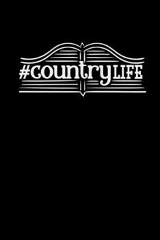 #CountryLife: College Ruled Lined Notebook (Journal, Diary), 6 x 9 Soft Cover, Matte Finish, Journal for Women (Journals to Write In)